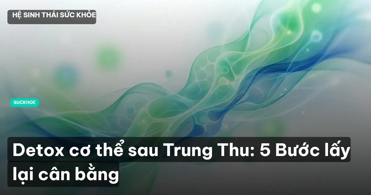 detox sau trung thu