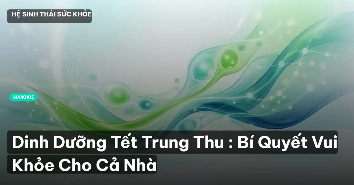 dinh dưỡng Tết Trung Thu