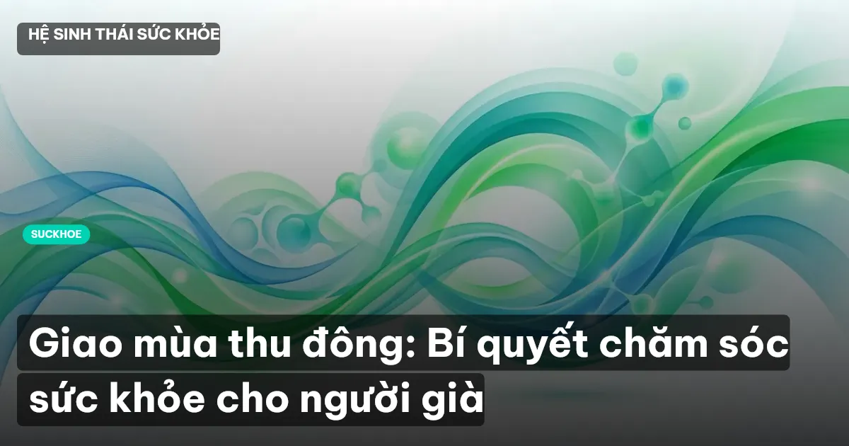 chăm sóc sức khỏe người già