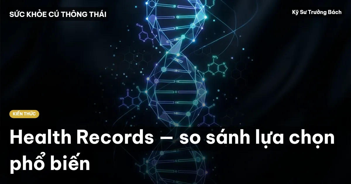 Health Records — so sánh lựa chọn phổ biến