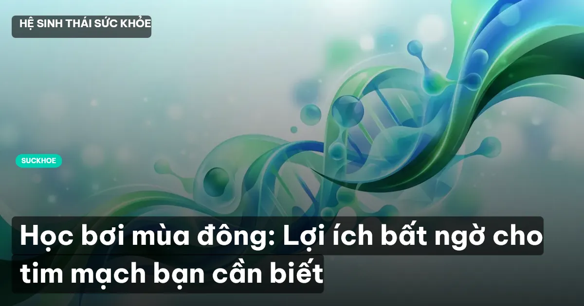 Học bơi mùa đông: Lợi ích bất ngờ cho tim mạch bạn cần biết