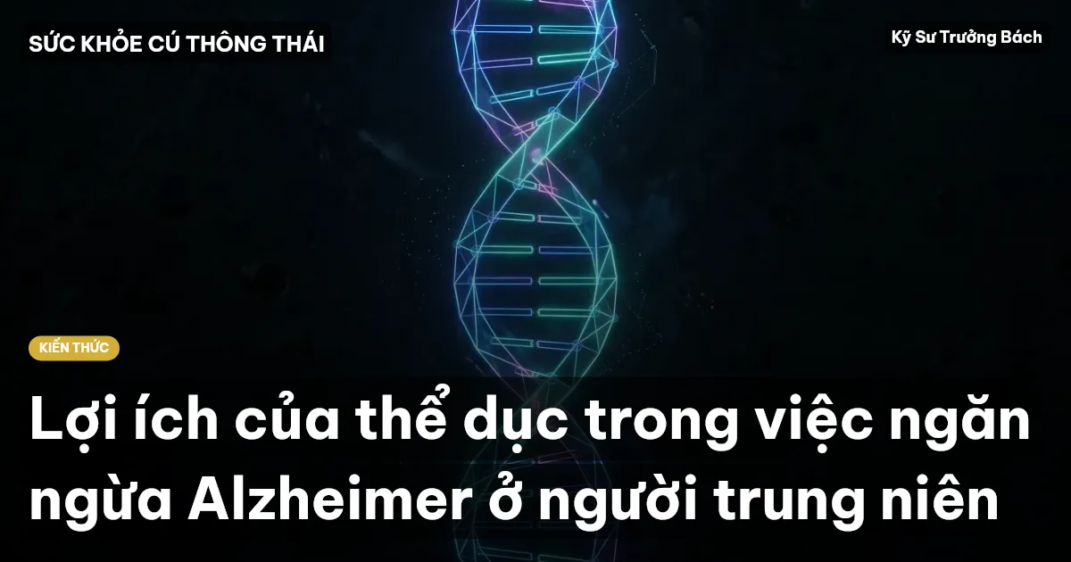 Lợi ích của thể dục trong việc ngăn ngừa Alzheimer ở người trung niên