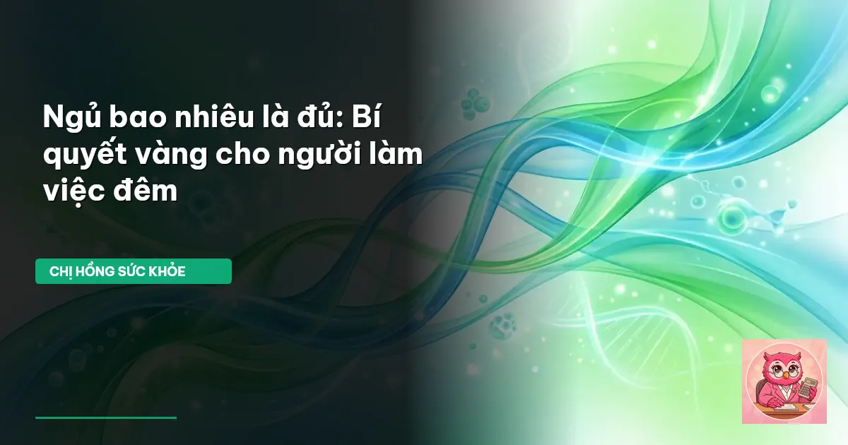 ngủ bao nhiêu là đủ