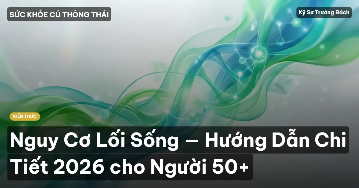 Nguy Cơ Lối Sống — Hướng Dẫn Chi Tiết 2026 cho Người 50+