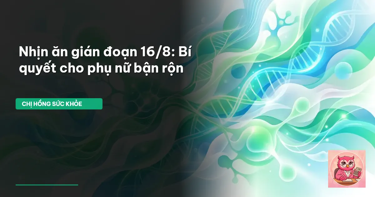 nhịn ăn gián đoạn 16/8