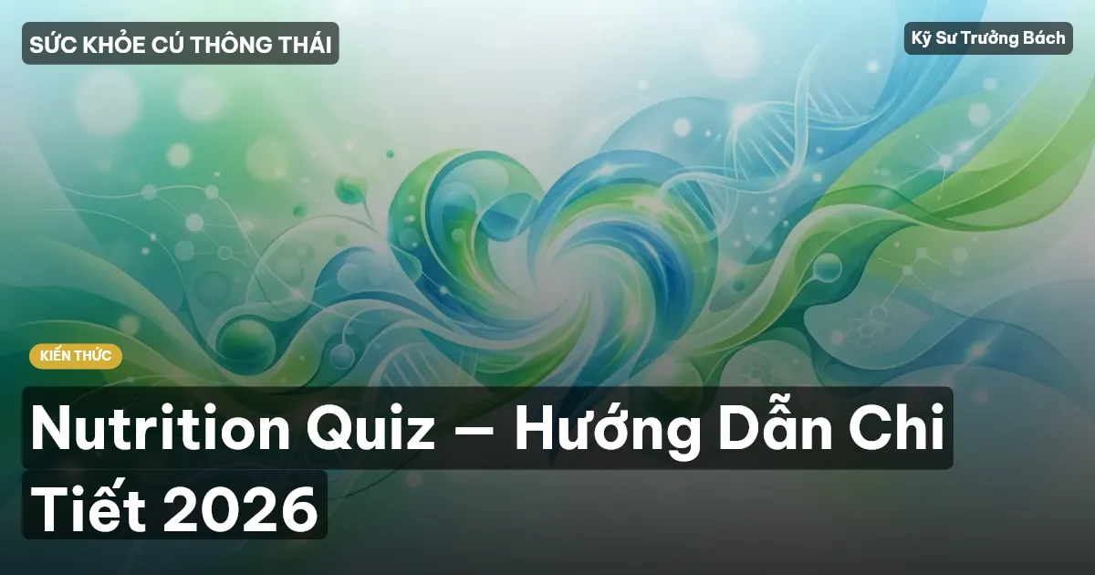 Nutrition Quiz — Hướng Dẫn Chi Tiết 2026