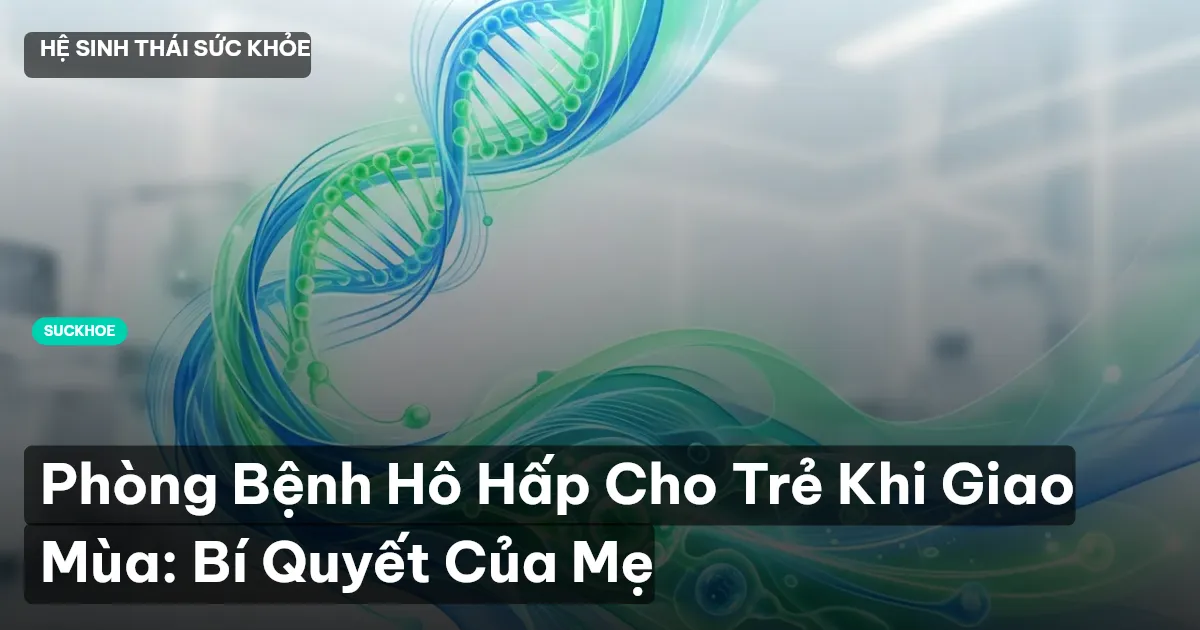 phòng bệnh hô hấp cho trẻ