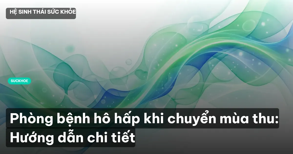 phòng bệnh hô hấp