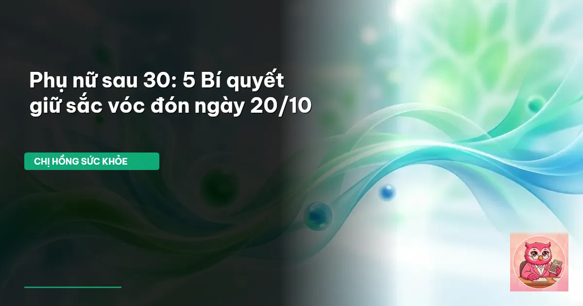 sắc vóc sau 30