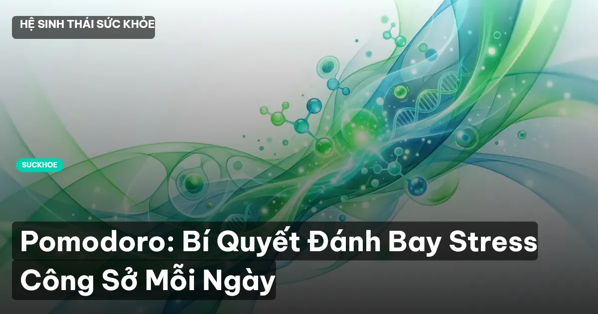 Pomodoro: Bí Quyết Đánh Bay Stress Công Sở Mỗi Ngày