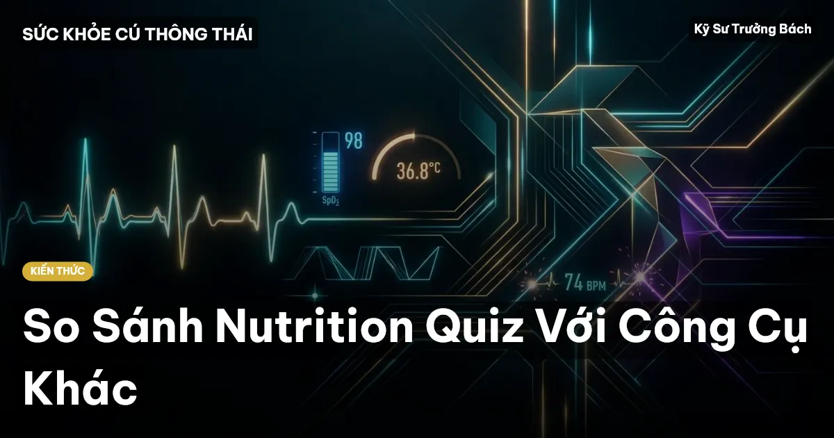 So Sánh Nutrition Quiz Với Công Cụ Khác