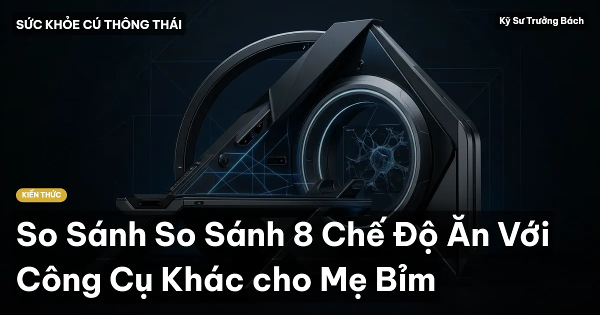 So Sánh So Sánh 8 Chế Độ Ăn Với Công Cụ Khác cho Mẹ Bỉm