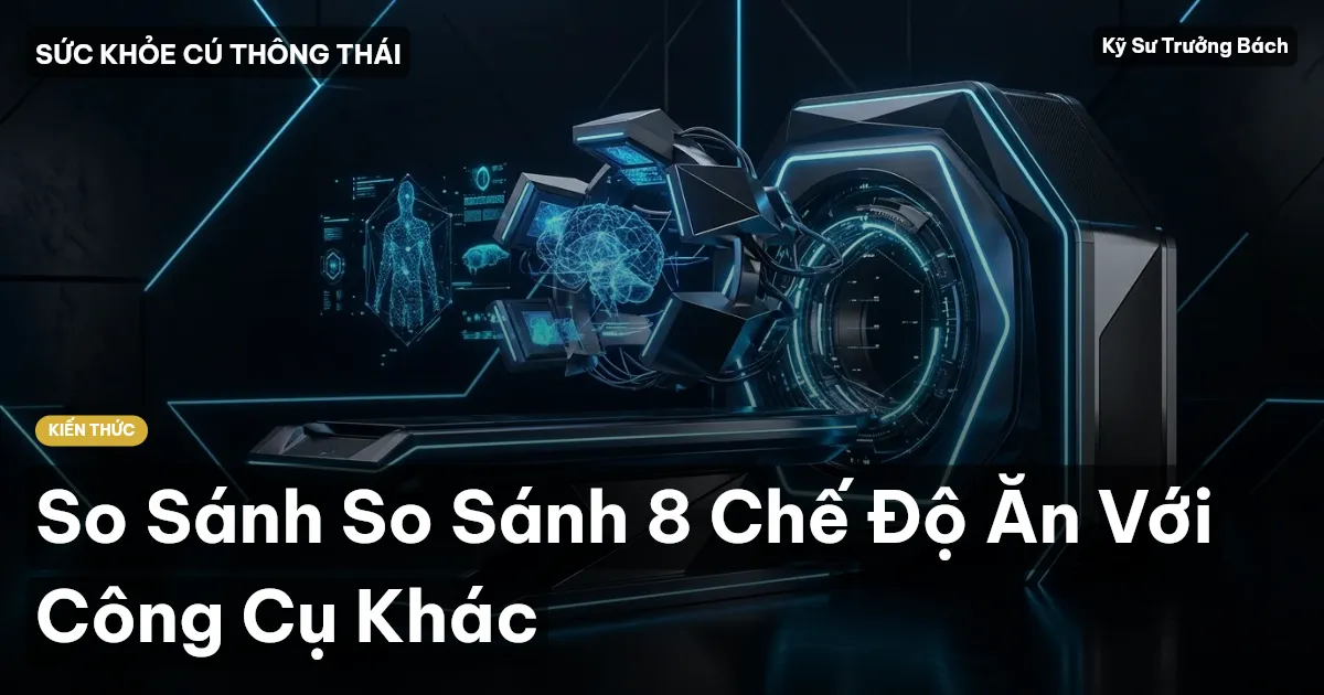 So Sánh So Sánh 8 Chế Độ Ăn Với Công Cụ Khác