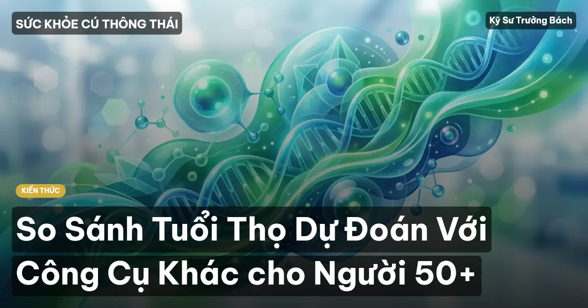 So Sánh Tuổi Thọ Dự Đoán Với Công Cụ Khác cho Người 50+