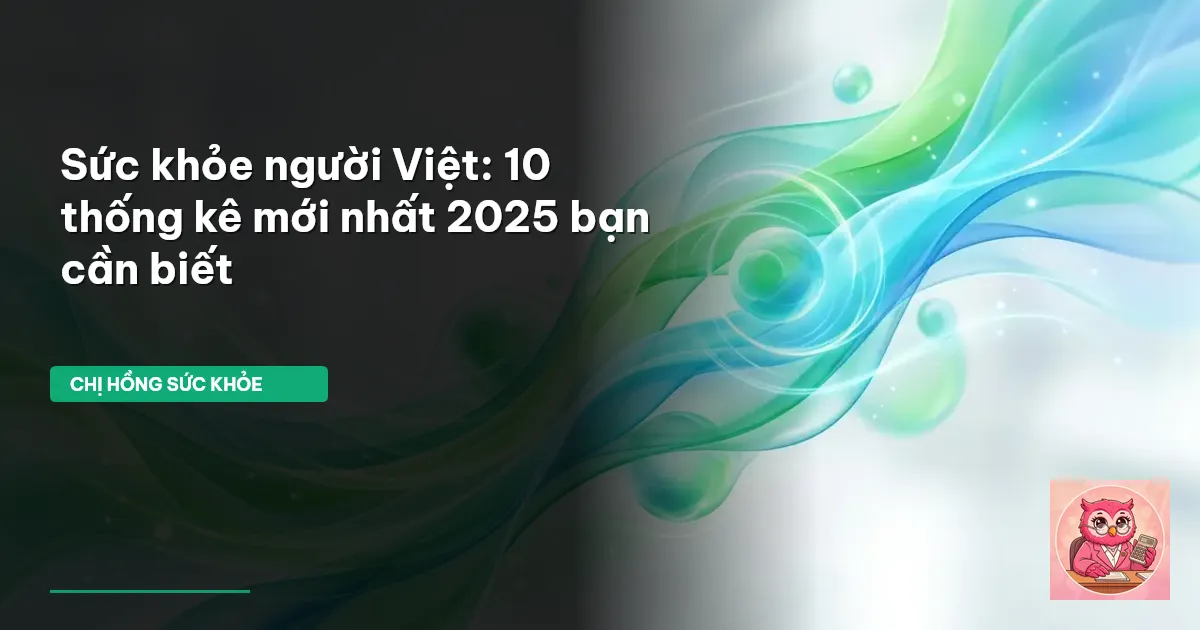 sức khỏe người Việt thống kê mới nhất