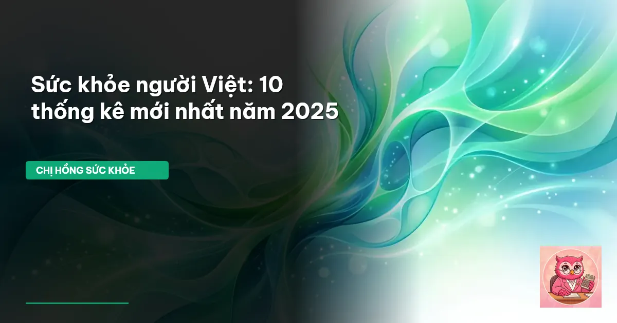 sức khỏe người Việt thống kê mới nhất