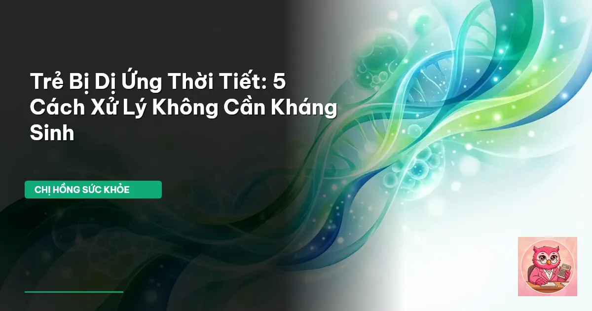 trẻ bị dị ứng thời tiết