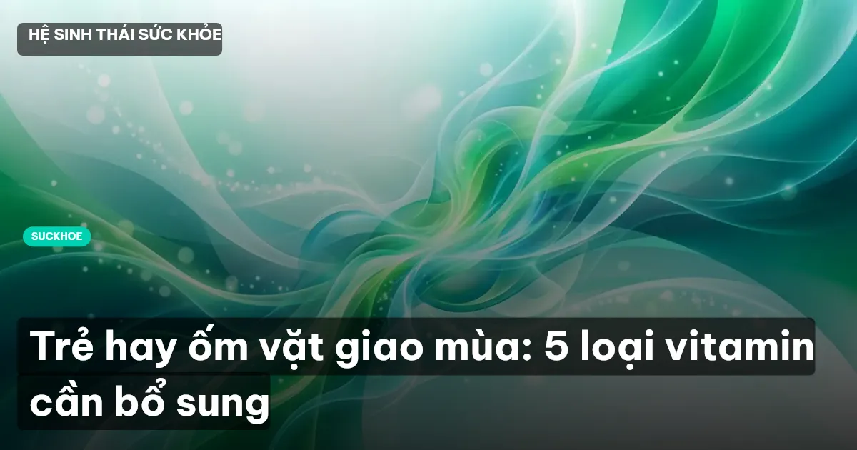 trẻ hay ốm vặt