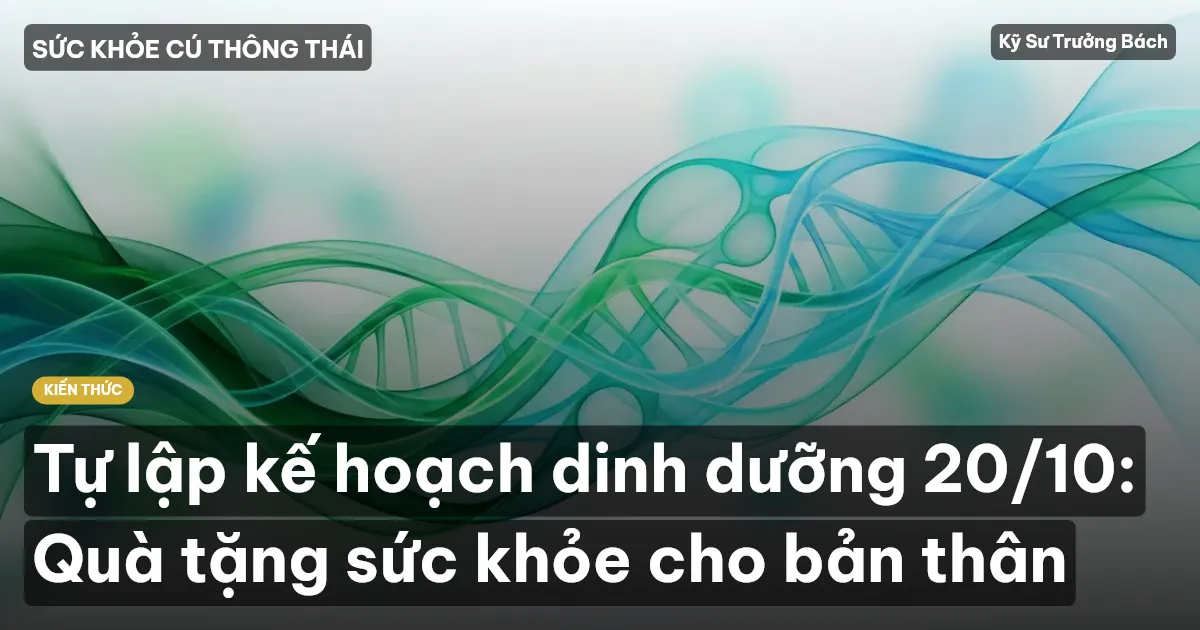 Tự lập kế hoạch dinh dưỡng 20/10: Quà tặng sức khỏe cho bản thân
