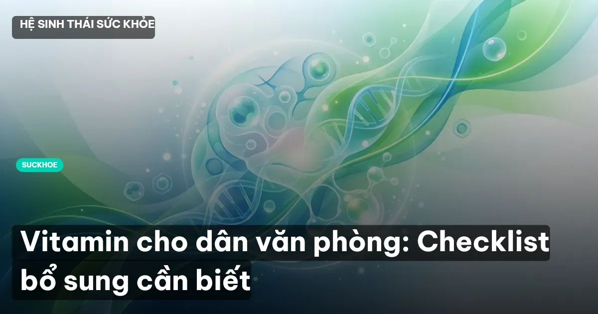 vitamin cho dân văn phòng
