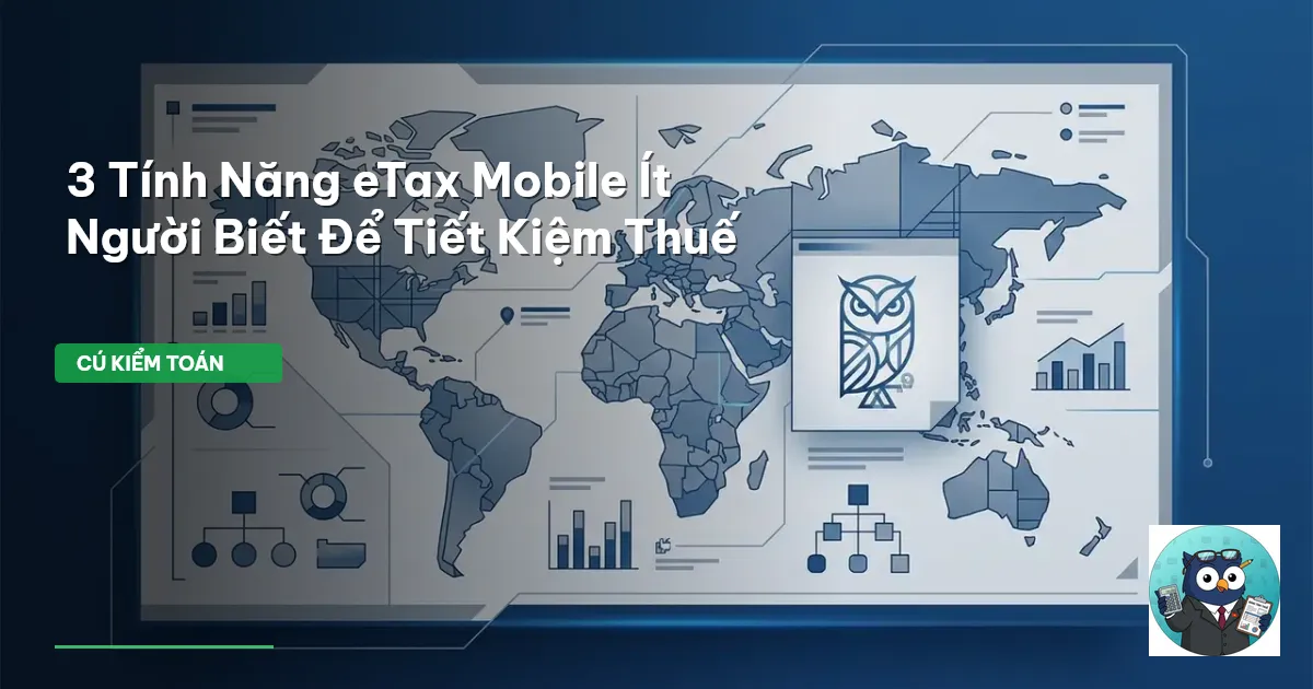 3 Tính Năng eTax Mobile Ít Người Biết Để Tiết Kiệm Thuế