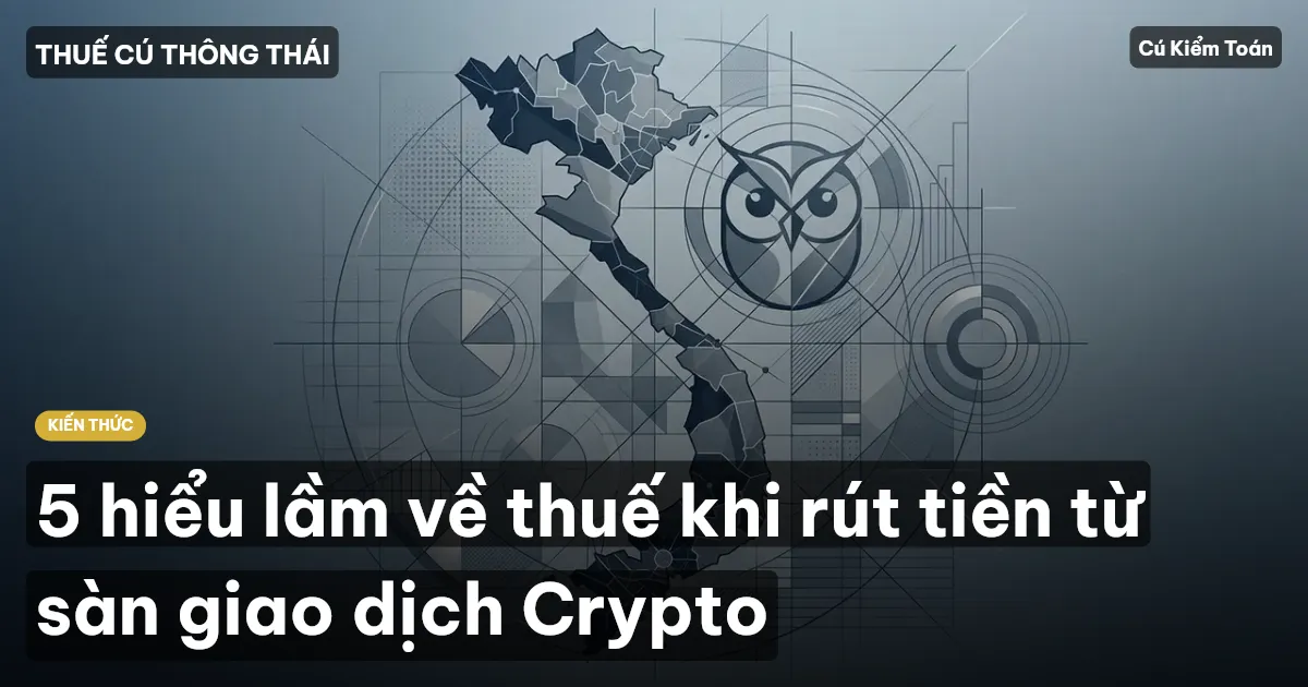 5 hiểu lầm về thuế khi rút tiền từ sàn giao dịch Crypto