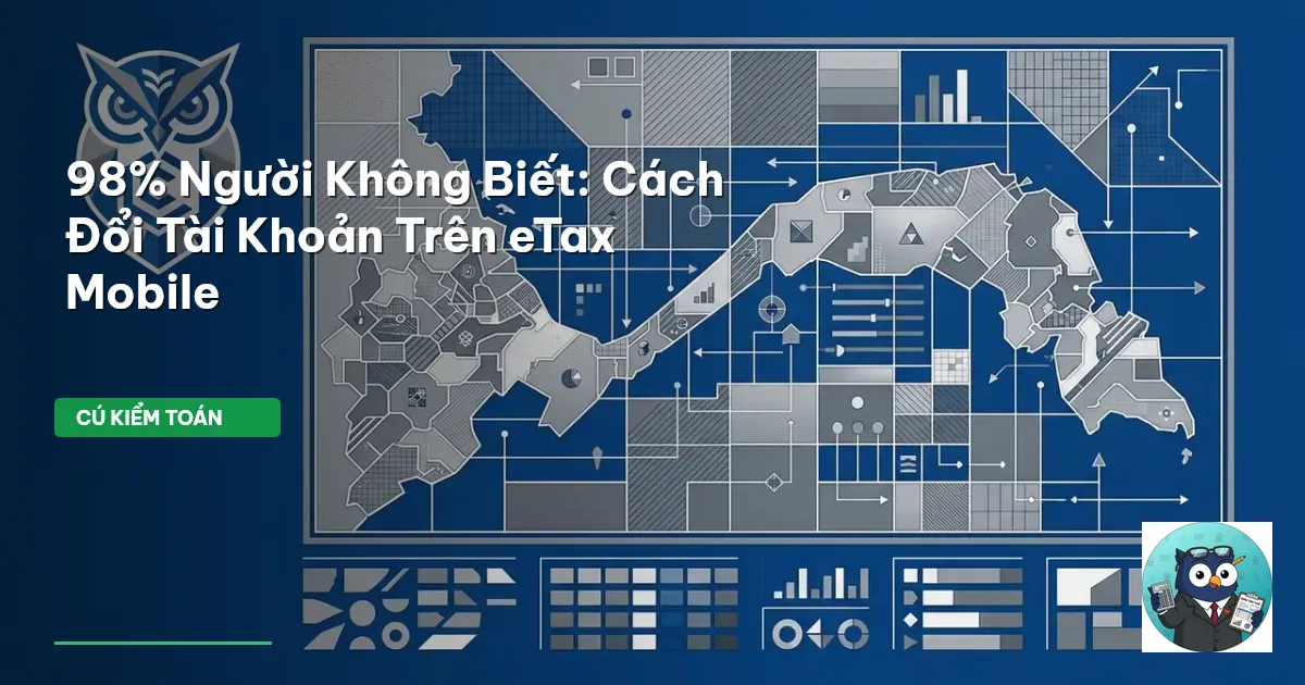 98% Người Không Biết: Cách Đổi Tài Khoản Trên eTax Mobile