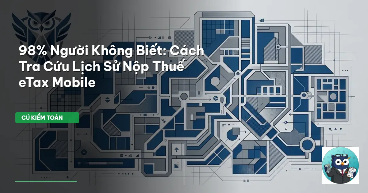 98% Người Không Biết: Cách Tra Cứu Lịch Sử Nộp Thuế eTax Mobile