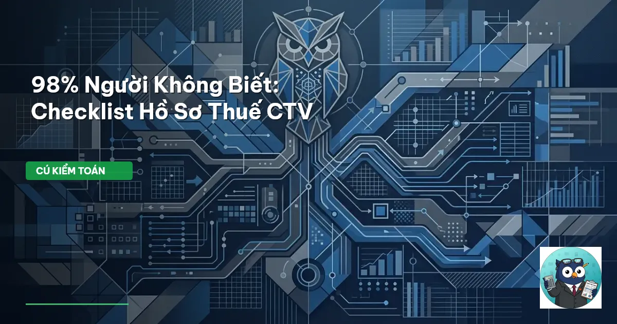 98% Người Không Biết: Checklist Hồ Sơ Thuế CTV