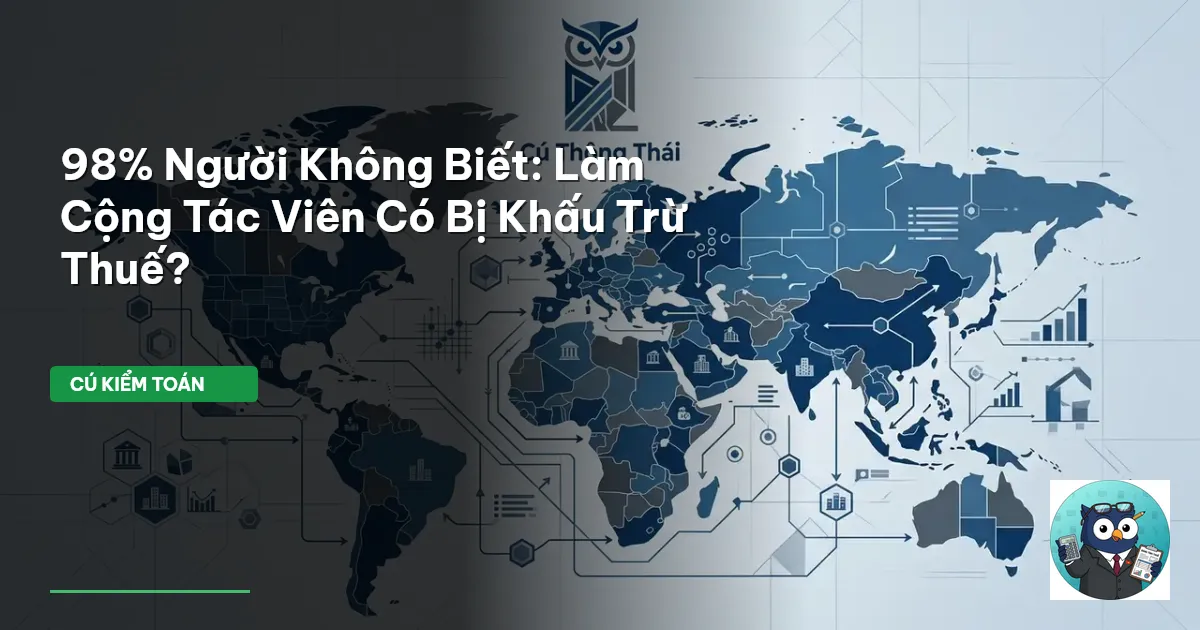 98% Người Không Biết: Làm Cộng Tác Viên Có Bị Khấu Trừ Thuế?