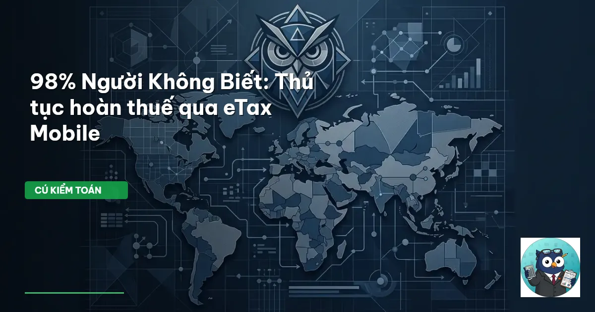 98% Người Không Biết: Thủ tục hoàn thuế qua eTax Mobile