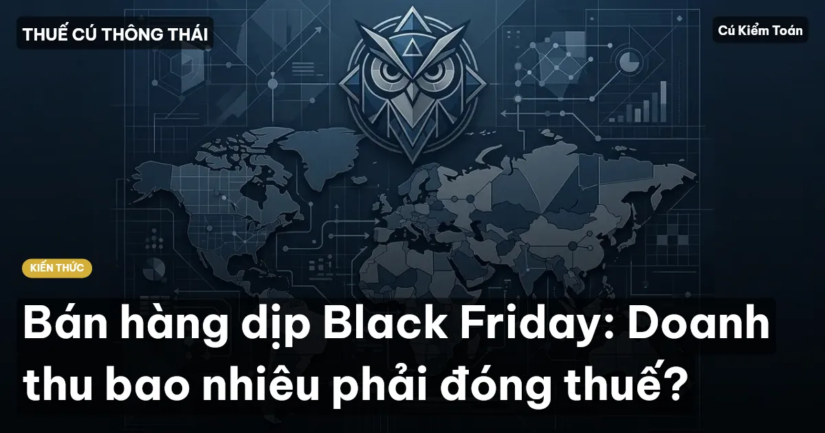 Bán hàng dịp Black Friday: Doanh thu bao nhiêu phải đóng thuế?