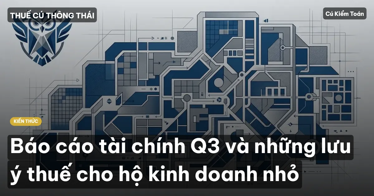 Báo cáo tài chính Q3 và những lưu ý thuế cho hộ kinh doanh nhỏ