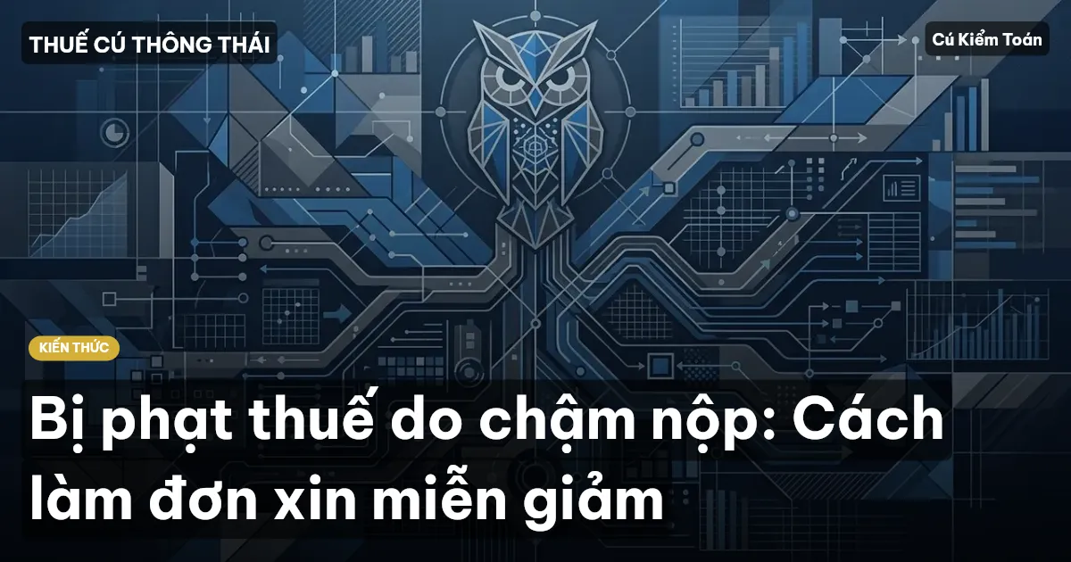 Bị phạt thuế do chậm nộp: Cách làm đơn xin miễn giảm