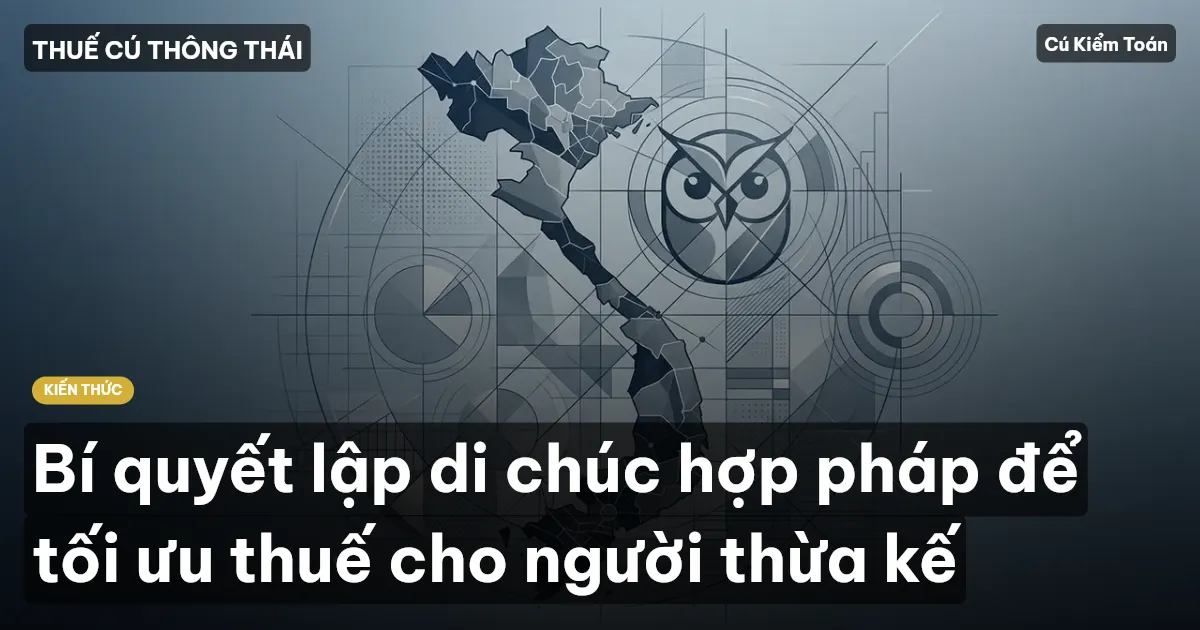 Bí quyết lập di chúc hợp pháp để tối ưu thuế cho người thừa kế