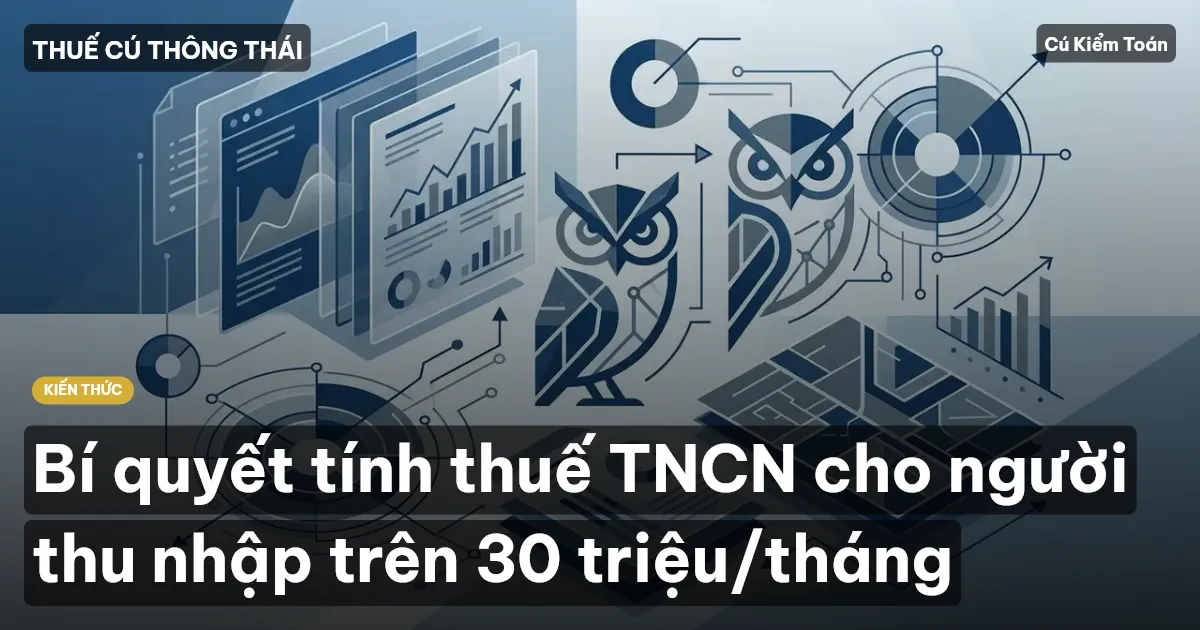 Bí quyết tính thuế TNCN cho người thu nhập trên 30 triệu/tháng