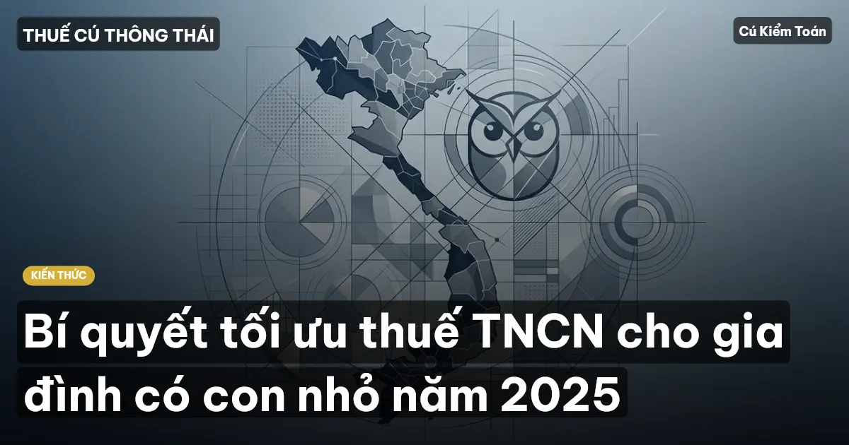 Bí quyết tối ưu thuế TNCN cho gia đình có con nhỏ năm 2025