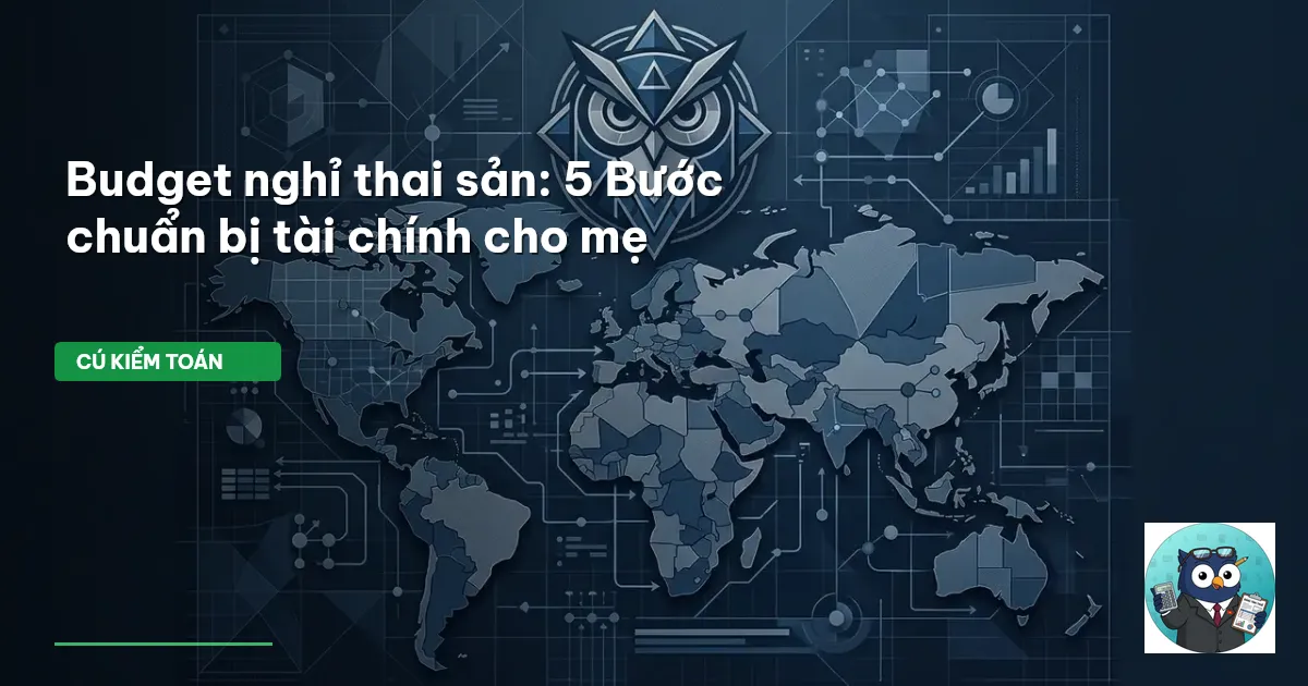 Budget nghỉ thai sản: 5 Bước chuẩn bị tài chính cho mẹ