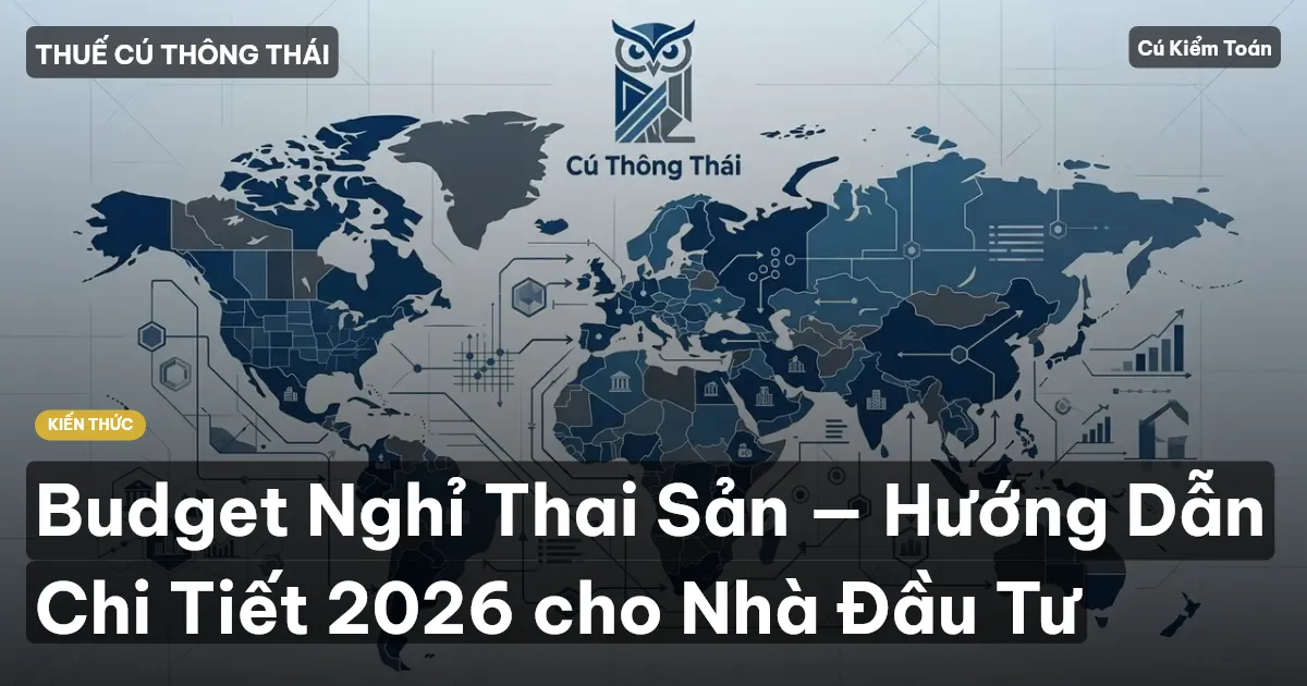 Budget Nghỉ Thai Sản — Hướng Dẫn Chi Tiết 2026 cho Nhà Đầu Tư
