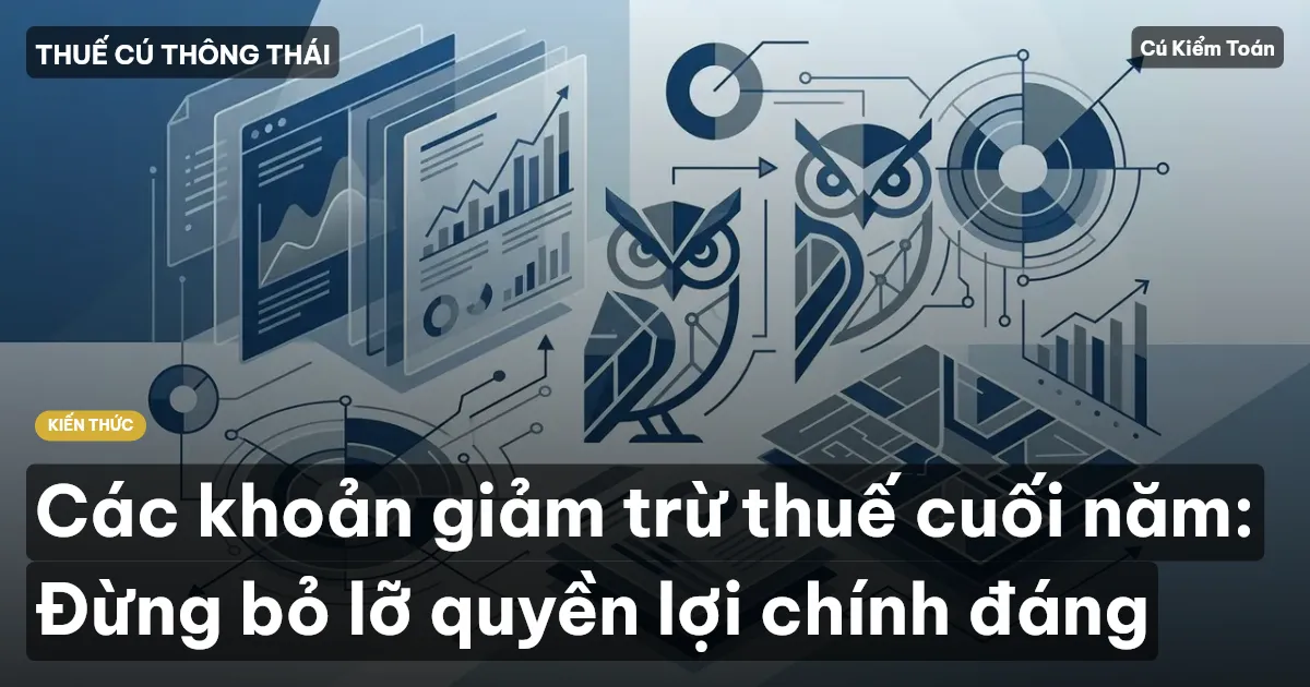 Các khoản giảm trừ thuế cuối năm: Đừng bỏ lỡ quyền lợi chính đáng