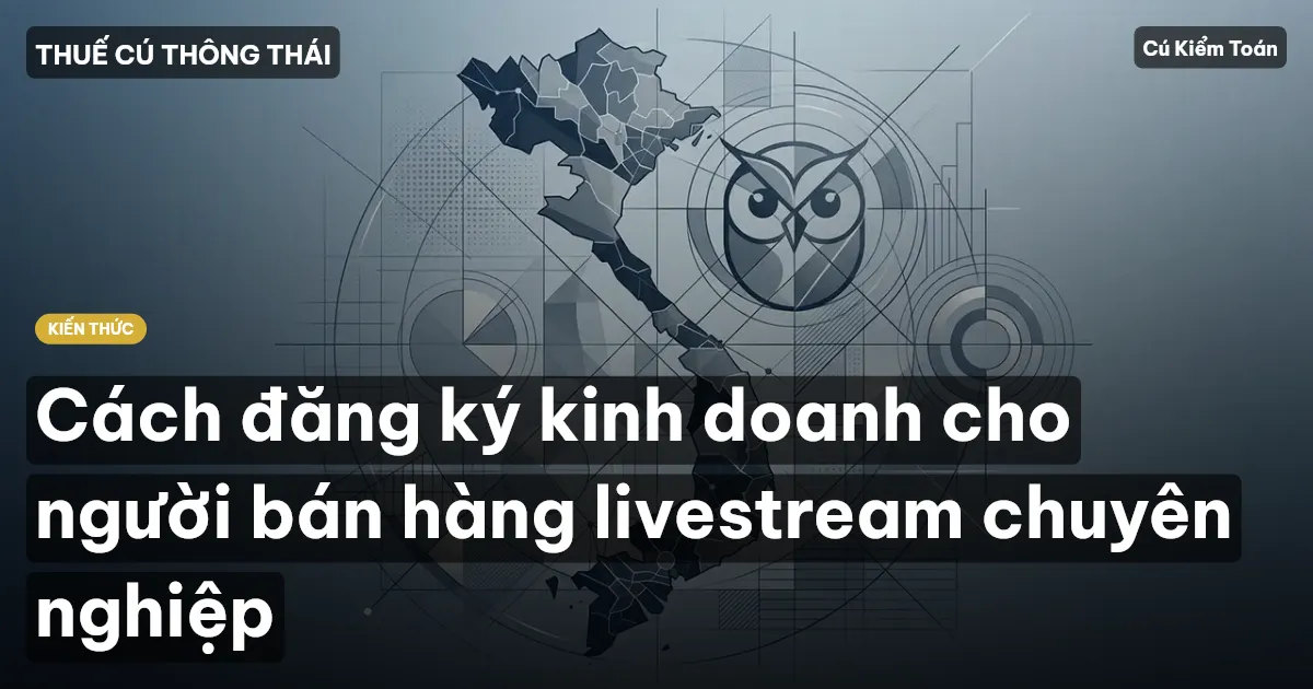 Cách đăng ký kinh doanh cho người bán hàng livestream chuyên nghiệp