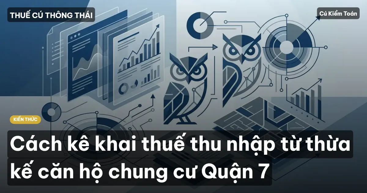 Cách kê khai thuế thu nhập từ thừa kế căn hộ chung cư Quận 7