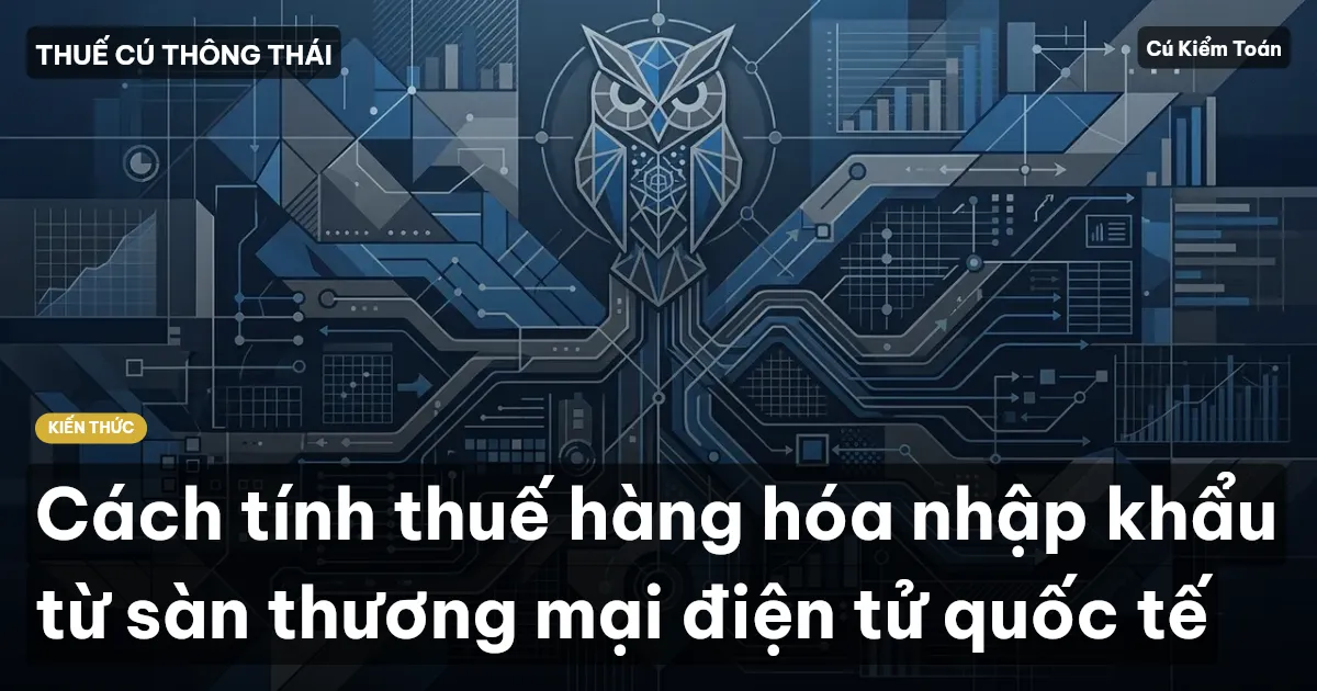 Cách tính thuế hàng hóa nhập khẩu từ sàn thương mại điện tử quốc tế