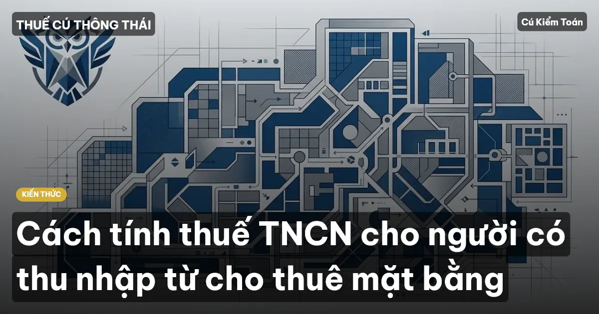 Cách tính thuế TNCN cho người có thu nhập từ cho thuê mặt bằng