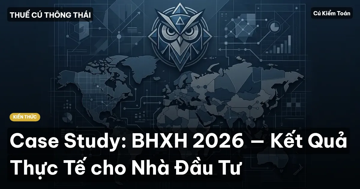 Case Study: BHXH 2026 — Kết Quả Thực Tế cho Nhà Đầu Tư