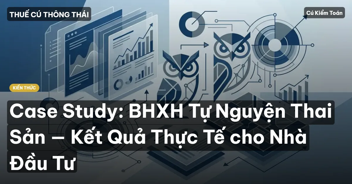 Case Study: BHXH Tự Nguyện Thai Sản — Kết Quả Thực Tế cho Nhà Đầu Tư