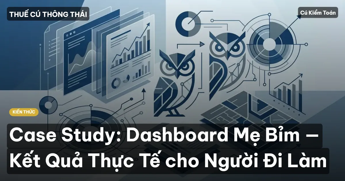 Case Study: Dashboard Mẹ Bỉm — Kết Quả Thực Tế cho Người Đi Làm
