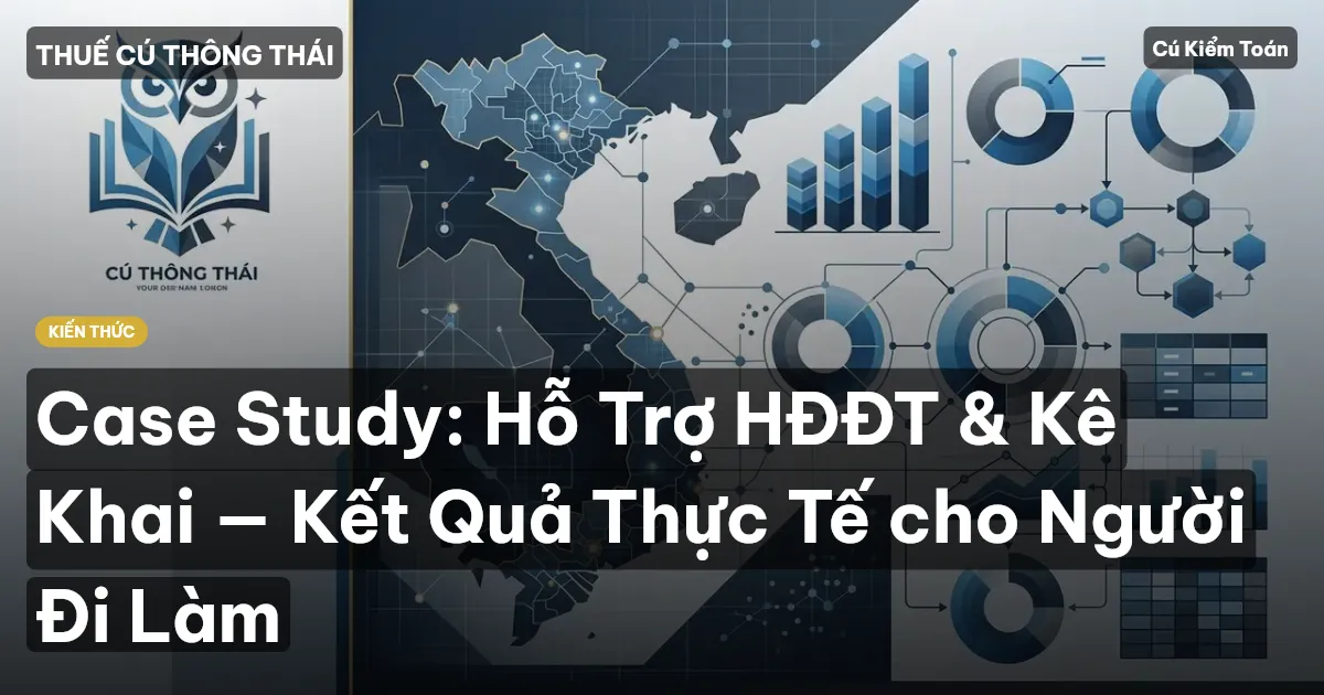 Case Study: Hỗ Trợ HĐĐT & Kê Khai — Kết Quả Thực Tế cho Người Đi Làm