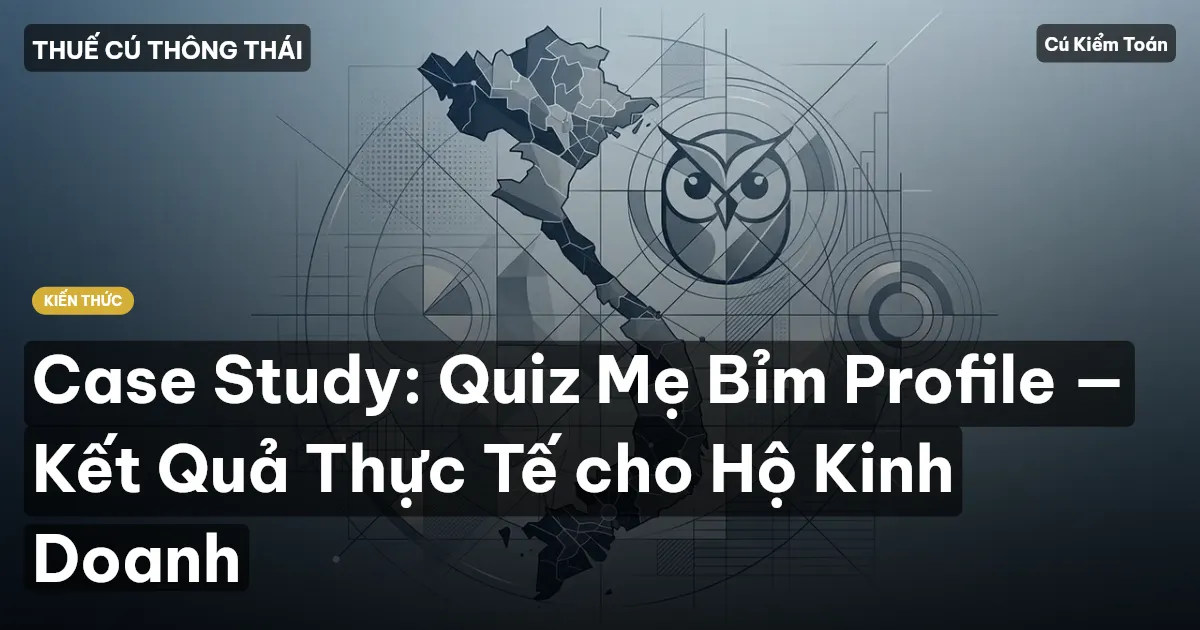 Case Study: Quiz Mẹ Bỉm Profile — Kết Quả Thực Tế cho Hộ Kinh Doanh