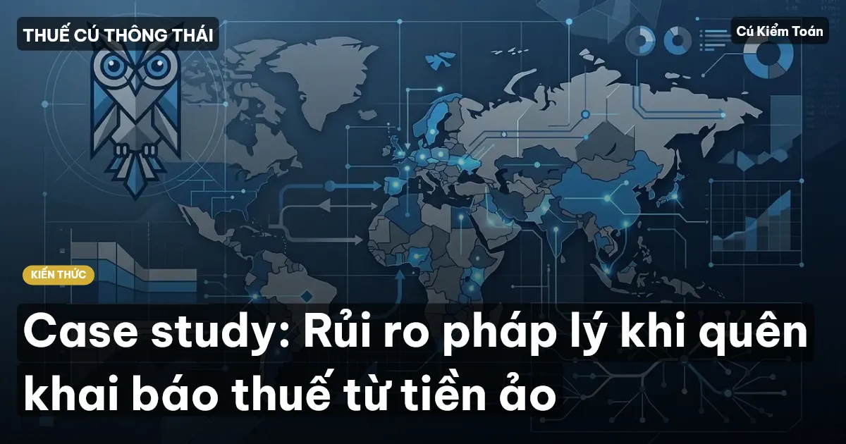 Case study: Rủi ro pháp lý khi quên khai báo thuế từ tiền ảo